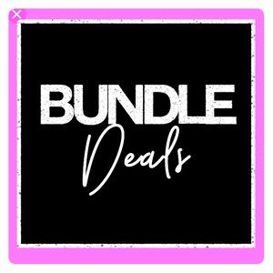 BUNDLE YOUR ITEMS FOR A BETTER DEAL!